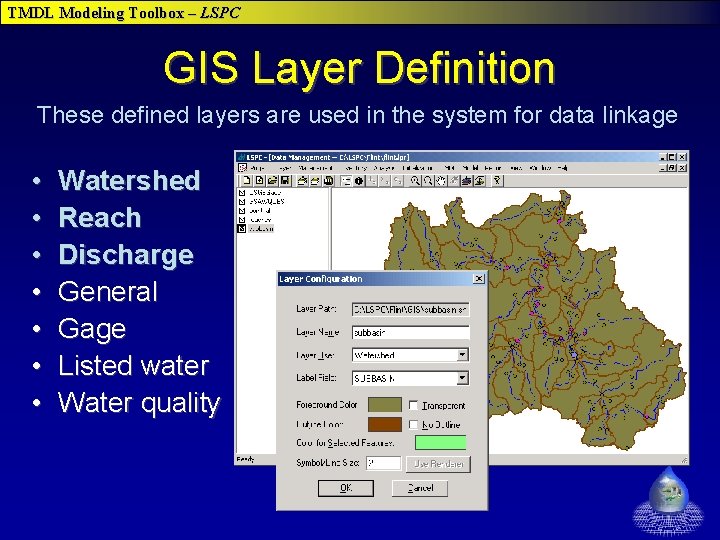 TMDL Modeling Toolbox – LSPC GIS Layer Definition These defined layers are used in TMDL Modeling Toolbox – LSPC GIS Layer Definition These defined layers are used in