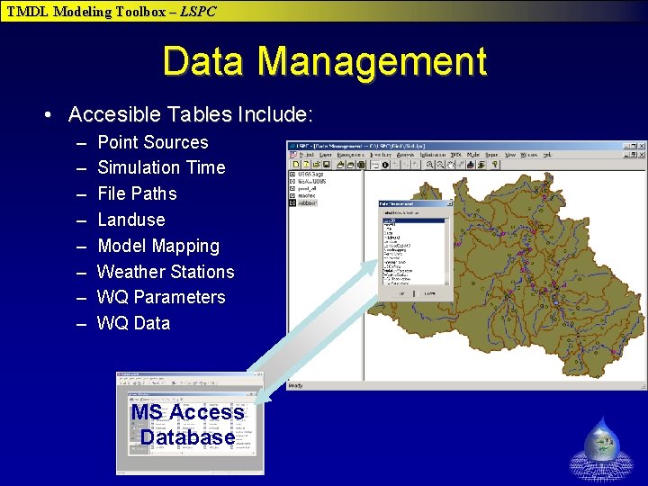 TMDL Modeling Toolbox – LSPC Data Management • Accesible Tables Include: – – – TMDL Modeling Toolbox – LSPC Data Management • Accesible Tables Include: – – –