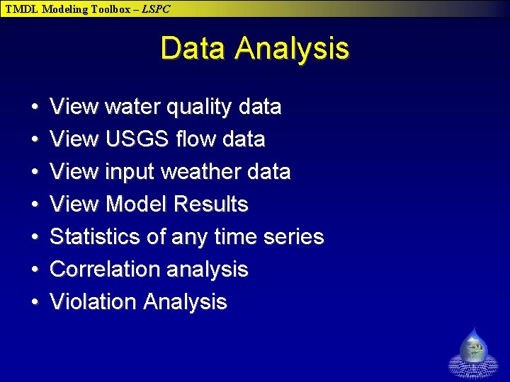 TMDL Modeling Toolbox – LSPC Data Analysis • • View water quality data View TMDL Modeling Toolbox – LSPC Data Analysis • • View water quality data View