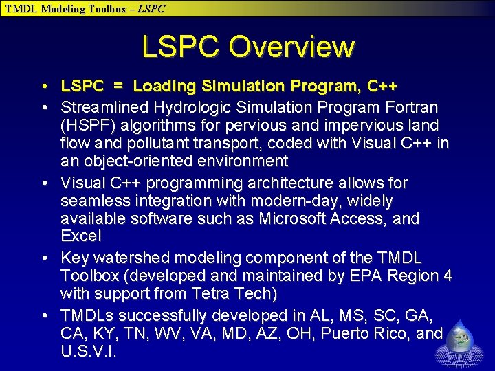 TMDL Modeling Toolbox – LSPC Overview • LSPC = Loading Simulation Program, C++ • TMDL Modeling Toolbox – LSPC Overview • LSPC = Loading Simulation Program, C++ •