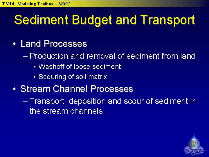 TMDL Modeling Toolbox – LSPC Sediment Budget and Transport • Land Processes – Production TMDL Modeling Toolbox – LSPC Sediment Budget and Transport • Land Processes – Production