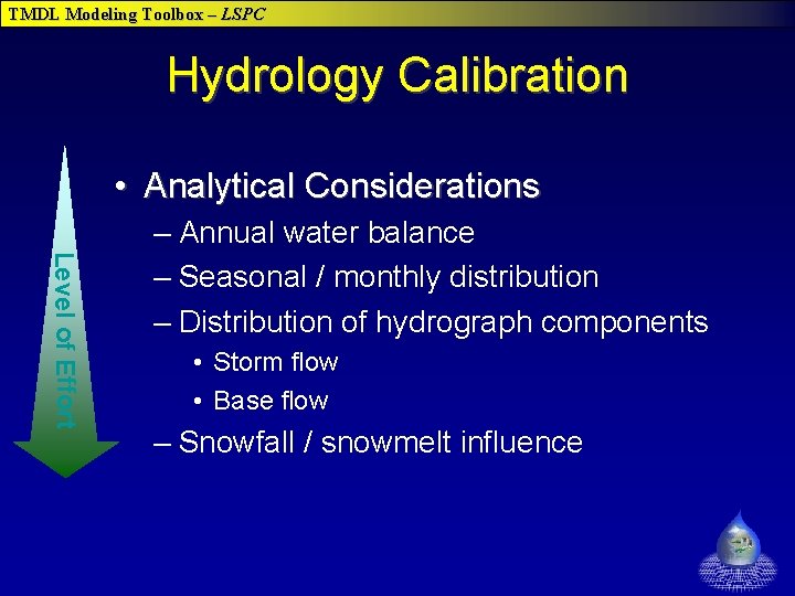 TMDL Modeling Toolbox – LSPC Hydrology Calibration • Analytical Considerations Level of Effort – TMDL Modeling Toolbox – LSPC Hydrology Calibration • Analytical Considerations Level of Effort –