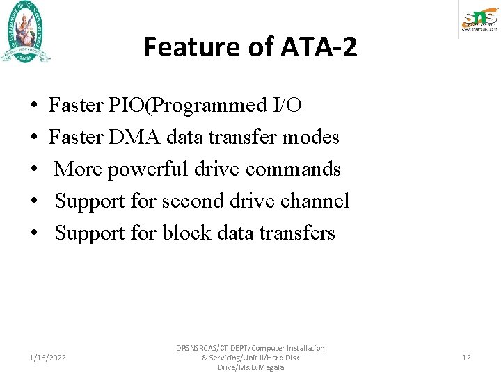 Feature of ATA-2 • • • Faster PIO(Programmed I/O Faster DMA data transfer modes Feature of ATA-2 • • • Faster PIO(Programmed I/O Faster DMA data transfer modes