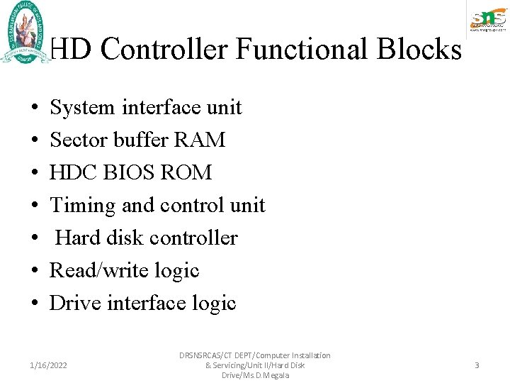 HD Controller Functional Blocks • • System interface unit Sector buffer RAM HDC BIOS HD Controller Functional Blocks • • System interface unit Sector buffer RAM HDC BIOS