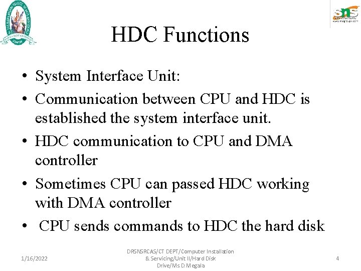 HDC Functions • System Interface Unit: • Communication between CPU and HDC is established HDC Functions • System Interface Unit: • Communication between CPU and HDC is established