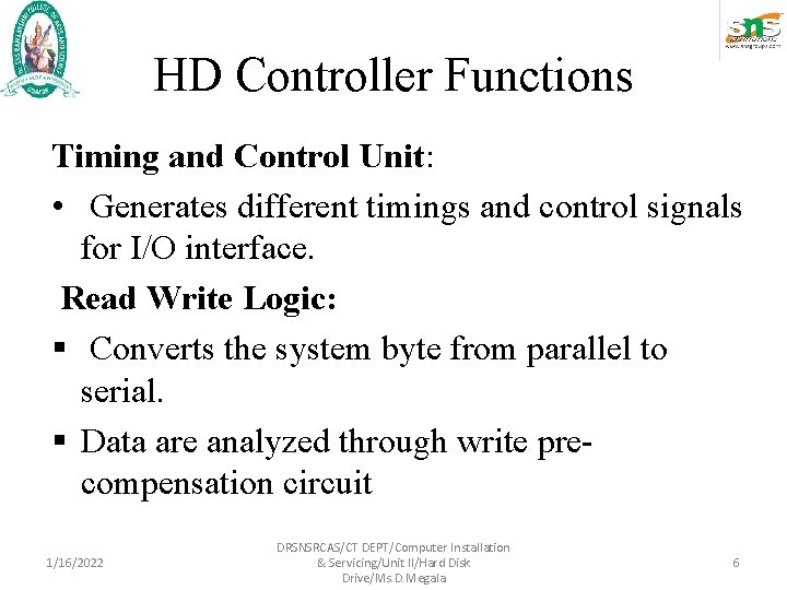 HD Controller Functions Timing and Control Unit: • Generates different timings and control signals HD Controller Functions Timing and Control Unit: • Generates different timings and control signals