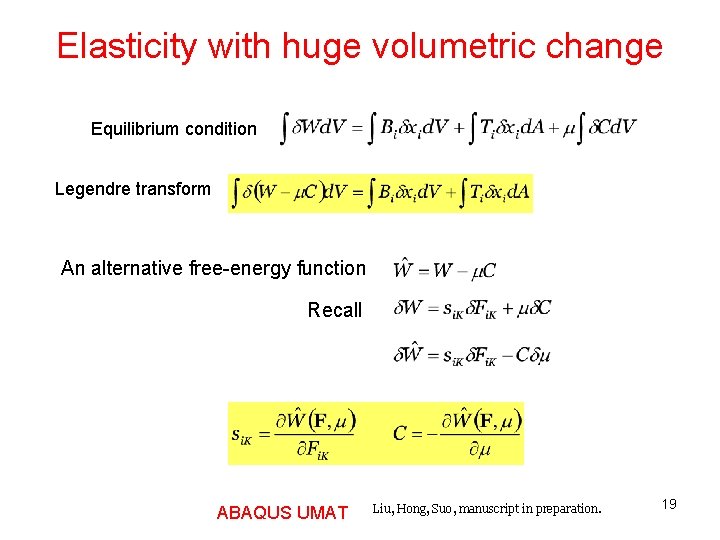 Elasticity with huge volumetric change Equilibrium condition Legendre transform An alternative free-energy function Recall
