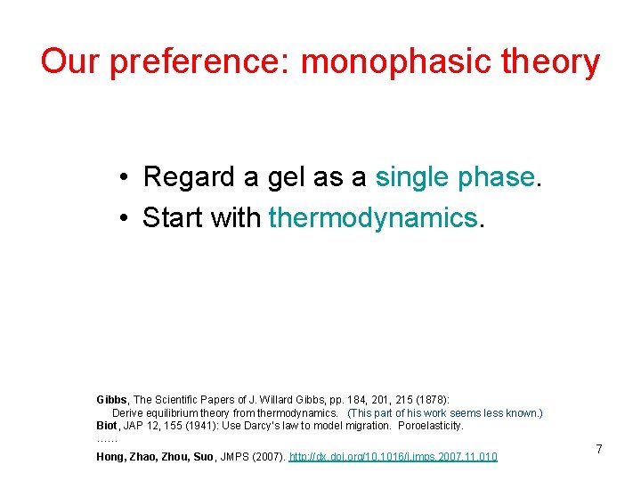 Our preference: monophasic theory • Regard a gel as a single phase. • Start