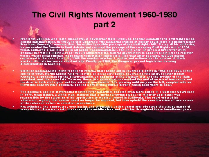 The Civil Rights Movement 1960 -1980 part 2 • President Johnson was more successful.