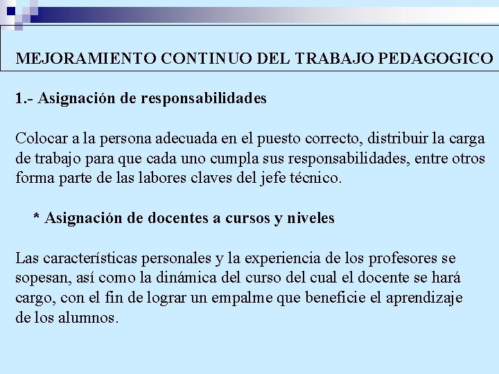 MEJORAMIENTO CONTINUO DEL TRABAJO PEDAGOGICO 1. - Asignación de responsabilidades Colocar a la persona