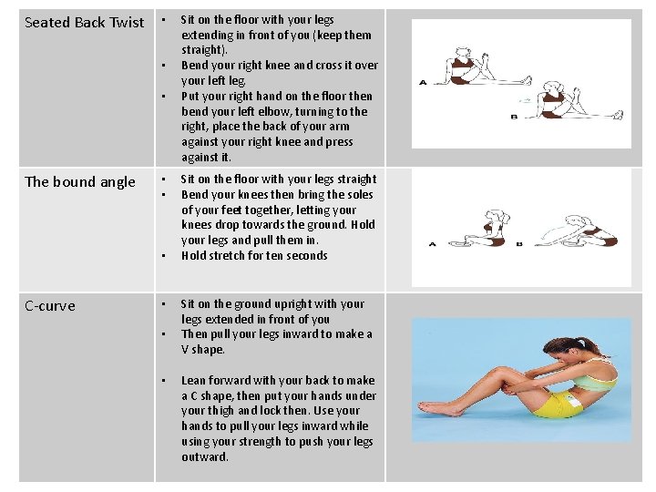 Seated Back Twist • • • The bound angle • • • C-curve • Seated Back Twist • • • The bound angle • • • C-curve •