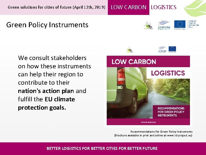 Green solutions for cities of future (April 12 th, 2019) LOW CARBON LOGISTICS Green