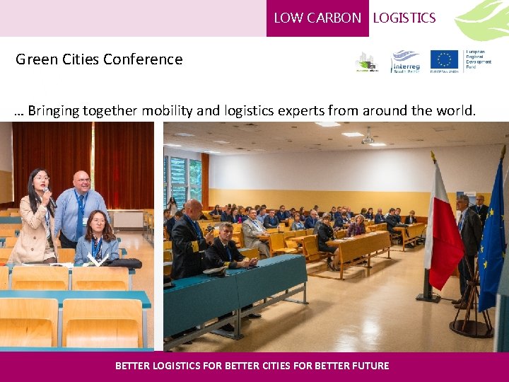 LOW CARBON LOGISTICS Green Cities Conference … Bringing together mobility and logistics experts from