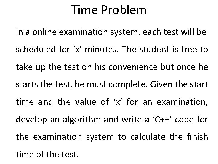 Time Problem In a online examination system, each test will be scheduled for ‘x’