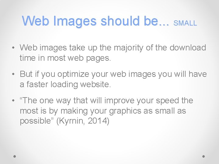 Web Images should be. . . SMALL • Web images take up the majority