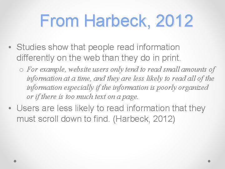 From Harbeck, 2012 • Studies show that people read information differently on the web