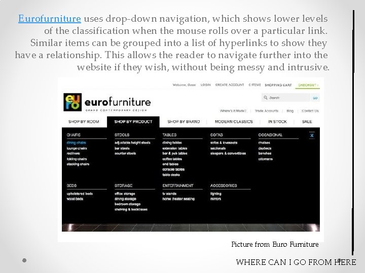 Eurofurniture uses drop-down navigation, which shows lower levels of the classification when the mouse