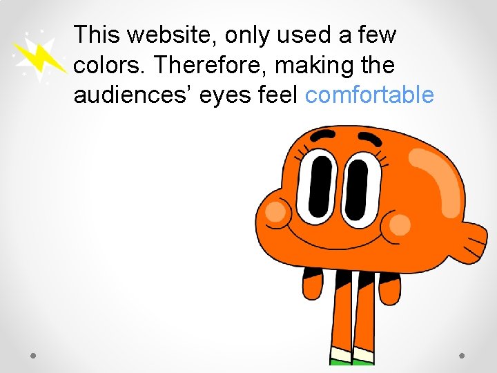 This website, only used a few colors. Therefore, making the audiences’ eyes feel comfortable