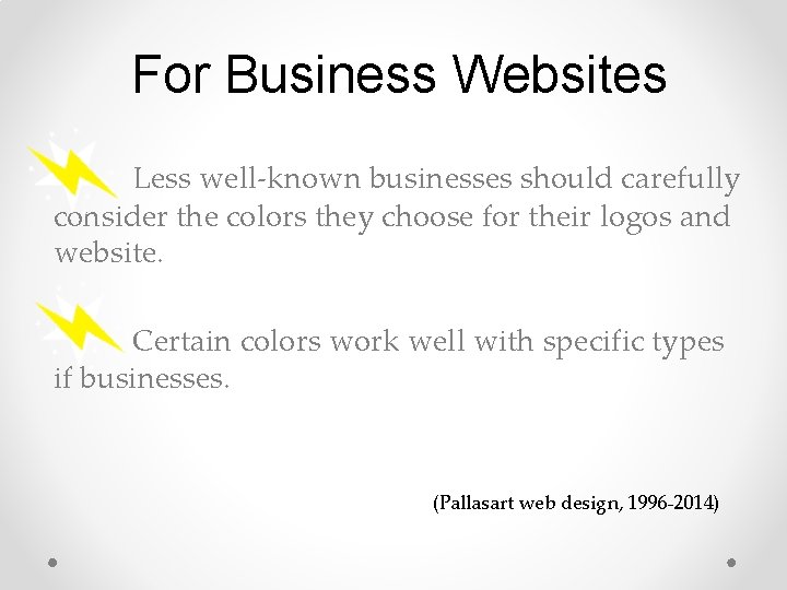 For Business Websites Less well-known businesses should carefully consider the colors they choose for