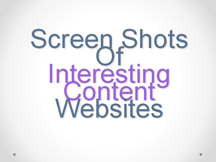 Screen Shots Of Interesting Content Websites 