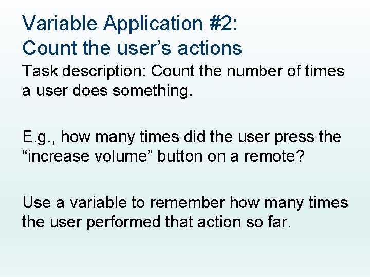 Variable Application #2: Count the user’s actions Task description: Count the number of times
