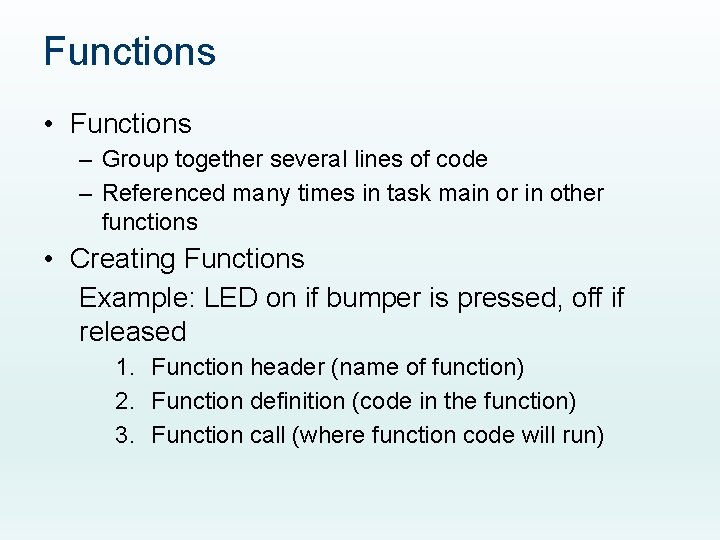 Functions • Functions – Group together several lines of code – Referenced many times