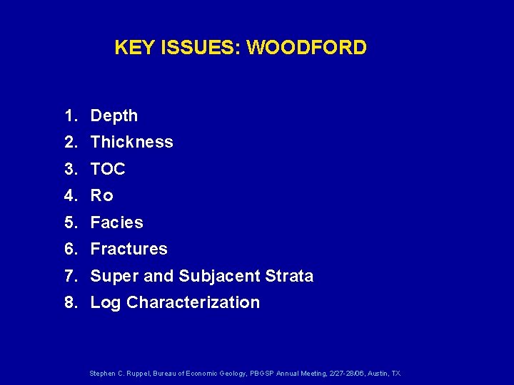KEY ISSUES: WOODFORD 1. Depth 2. Thickness 3. TOC 4. Ro 5. Facies 6.