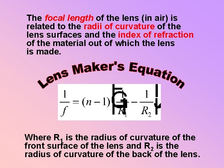 The focal length of the lens (in air) is related to the radii of