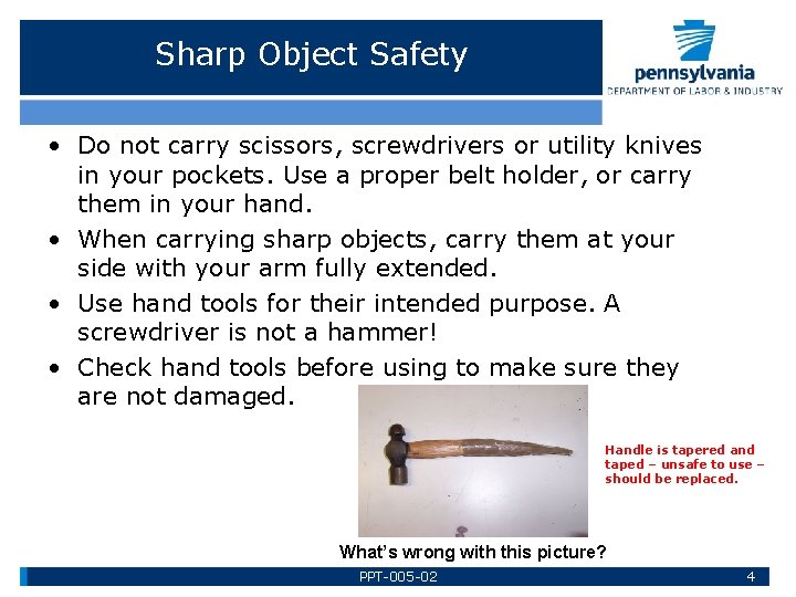 Sharp Object Safety • Do not carry scissors, screwdrivers or utility knives in your