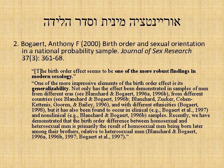  אוריינטציה מינית וסדר הלידה 2. Bogaert, Anthony F (2000) Birth order and sexual