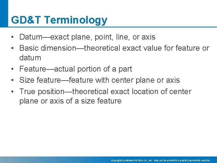 GD&T Terminology • Datum—exact plane, point, line, or axis • Basic dimension—theoretical exact value