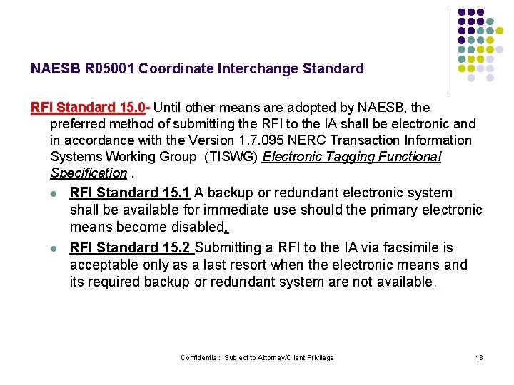 NAESB R 05001 Coordinate Interchange Standard RFI Standard 15. 0 - Until other means