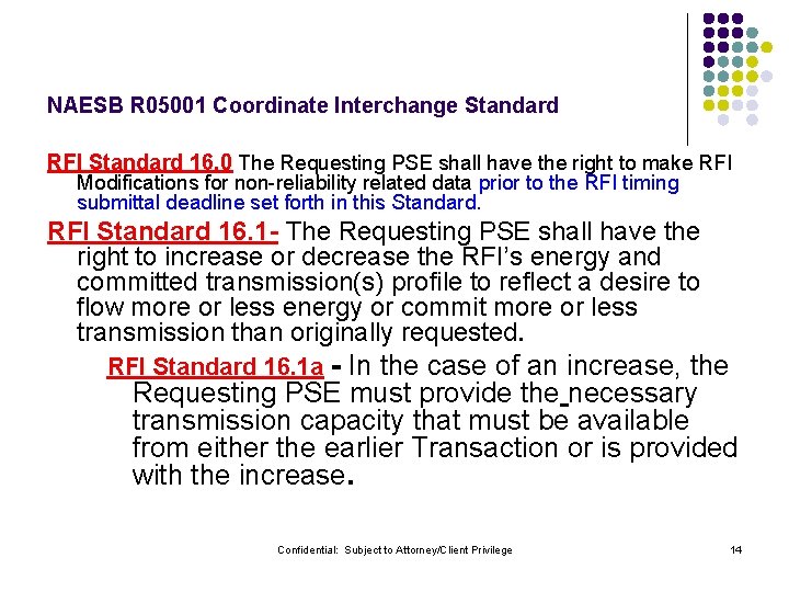 NAESB R 05001 Coordinate Interchange Standard RFI Standard 16. 0 The Requesting PSE shall