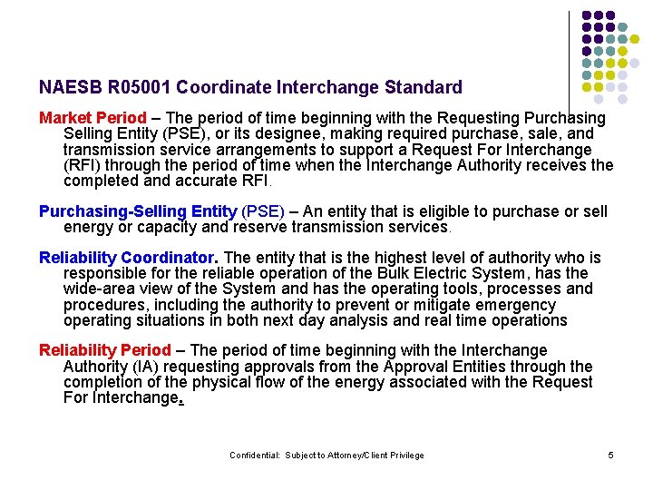 NAESB R 05001 Coordinate Interchange Standard Market Period – The period of time beginning