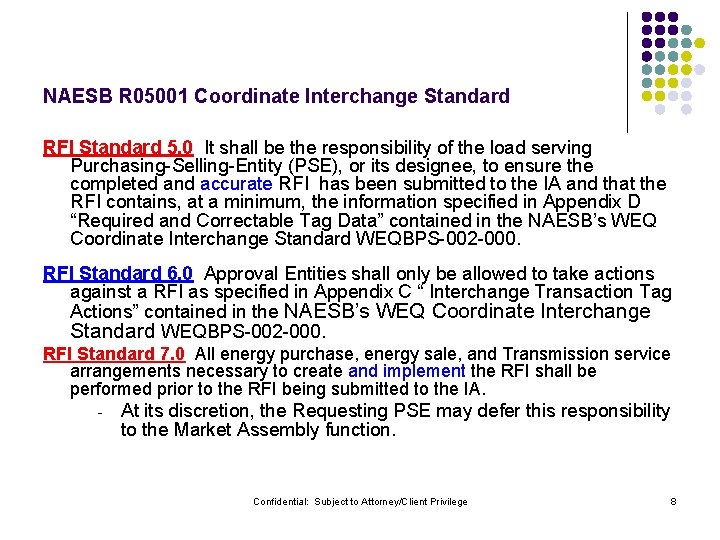 NAESB R 05001 Coordinate Interchange Standard RFI Standard 5. 0 It shall be the