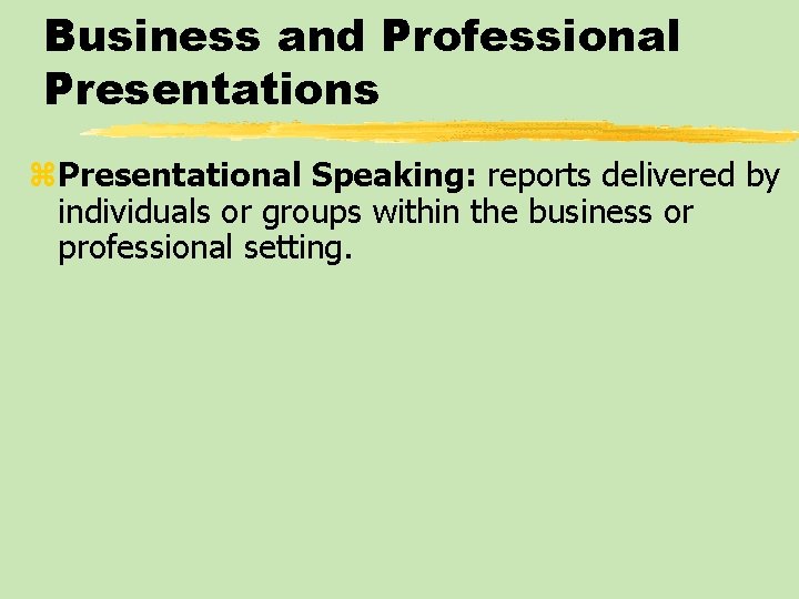 Business and Professional Presentations z. Presentational Speaking: reports delivered by individuals or groups within