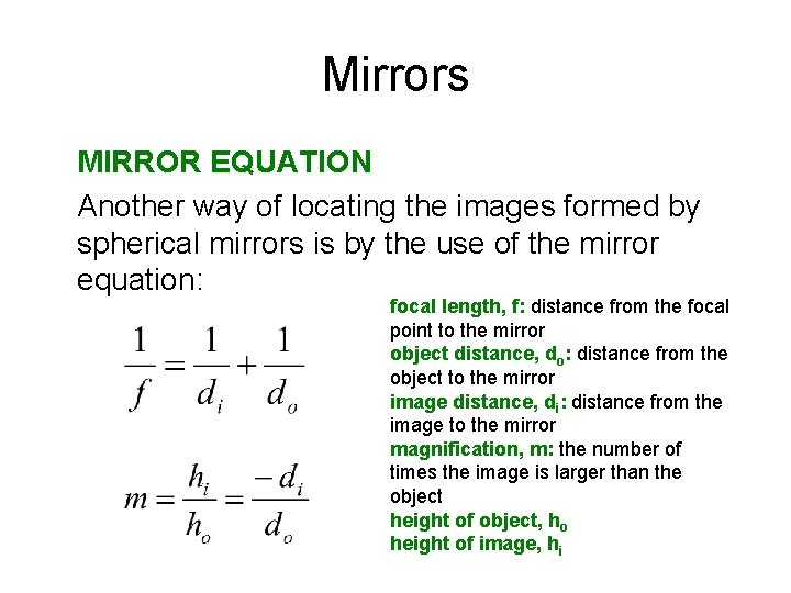 Mirrors MIRROR EQUATION Another way of locating the images formed by spherical mirrors is