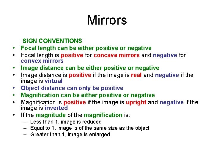 Mirrors • • SIGN CONVENTIONS Focal length can be either positive or negative Focal