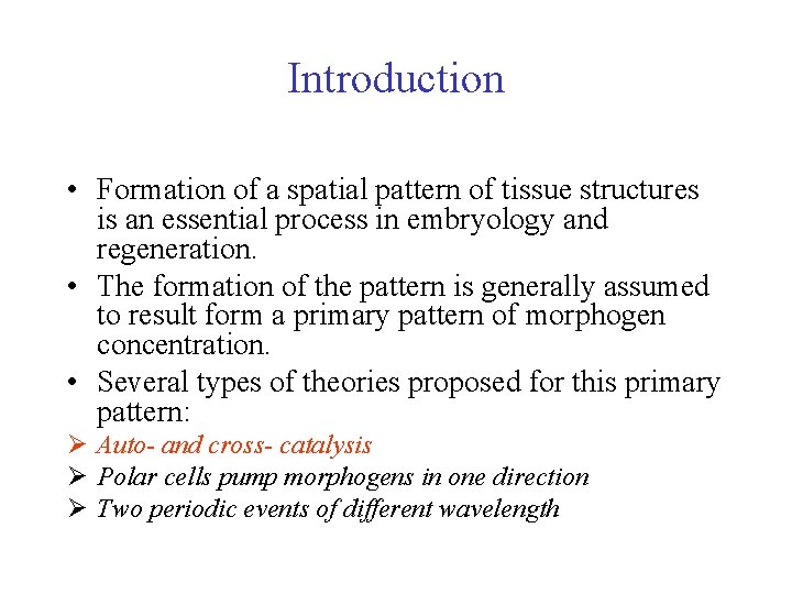 Introduction • Formation of a spatial pattern of tissue structures is an essential process