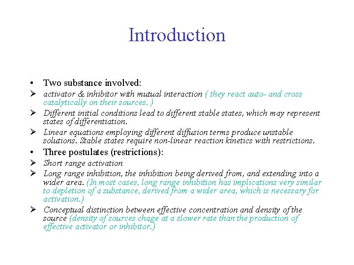 Introduction • Two substance involved: Ø activator & inhibitor with mutual interaction ( they
