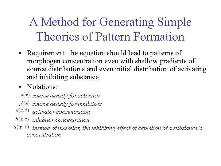 A Method for Generating Simple Theories of Pattern Formation • Requirement: the equation should