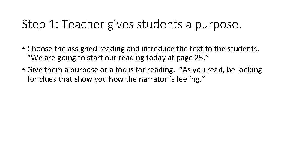 Step 1: Teacher gives students a purpose. • Choose the assigned reading and introduce