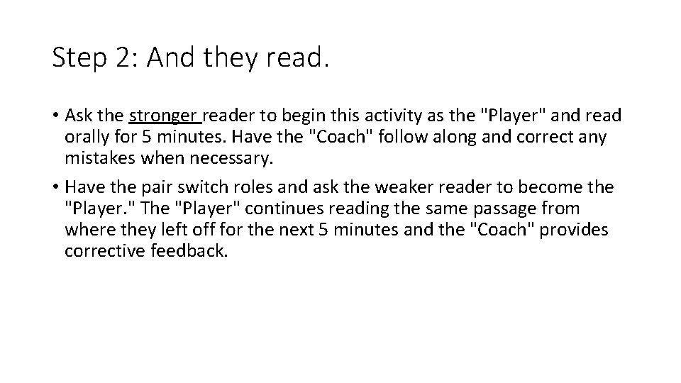 Step 2: And they read. • Ask the stronger reader to begin this activity