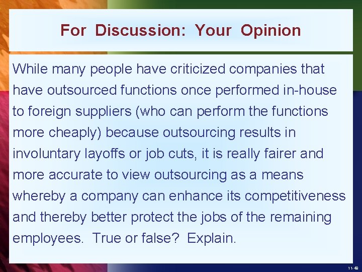 For Discussion: Your Opinion While many people have criticized companies that have outsourced functions