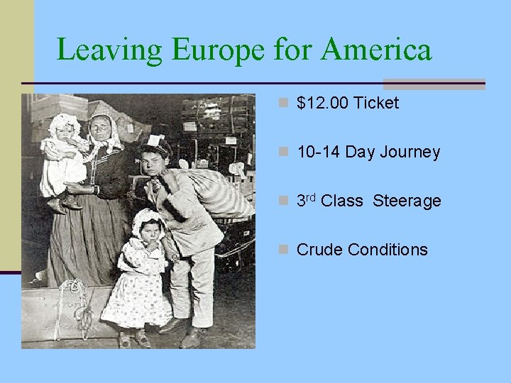 Leaving Europe for America n $12. 00 Ticket n 10 -14 Day Journey n