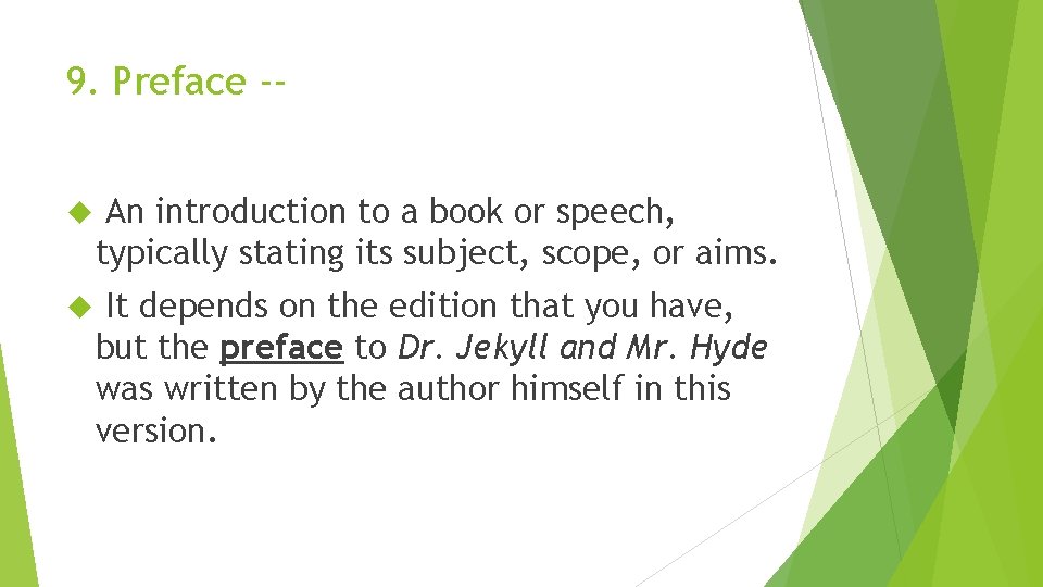 9. Preface - An introduction to a book or speech, typically stating its subject,