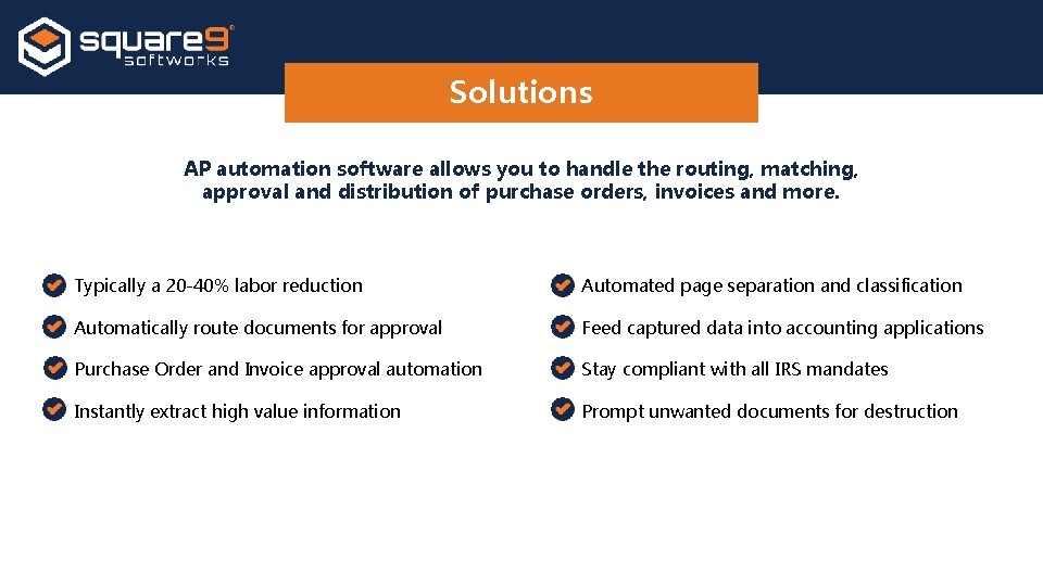 Solutions AP automation software allows you to handle the routing, matching, approval and distribution