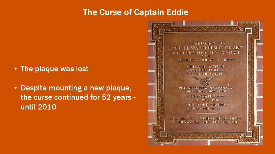 The Curse of Captain Eddie • The plaque was lost • Despite mounting a