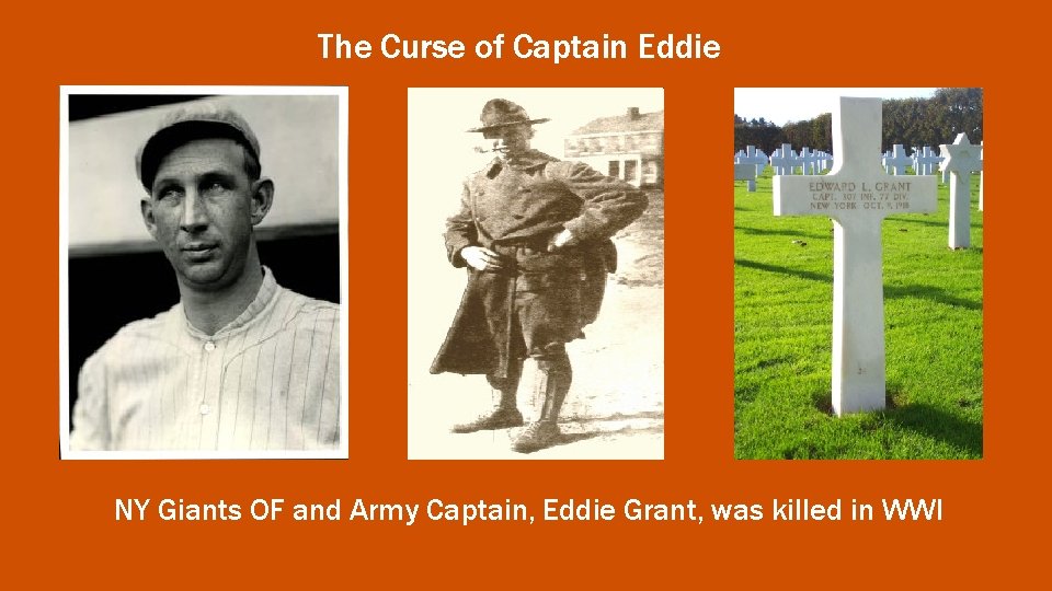 The Curse of Captain Eddie NY Giants OF and Army Captain, Eddie Grant, was