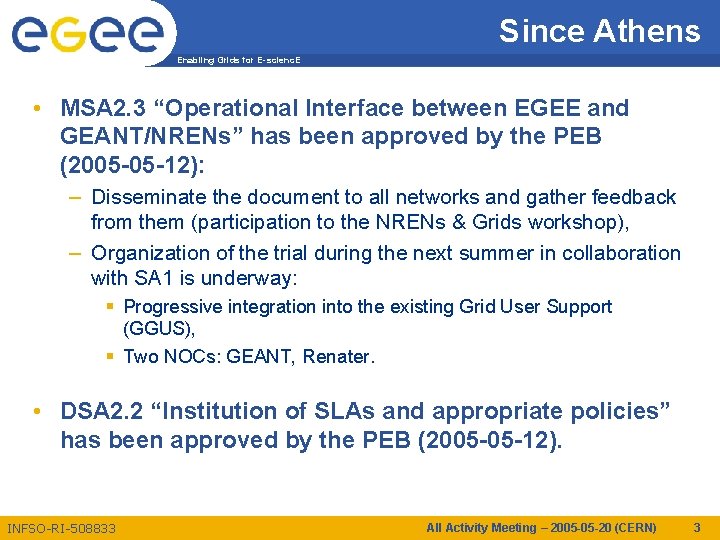 Since Athens Enabling Grids for E-scienc. E • MSA 2. 3 “Operational Interface between